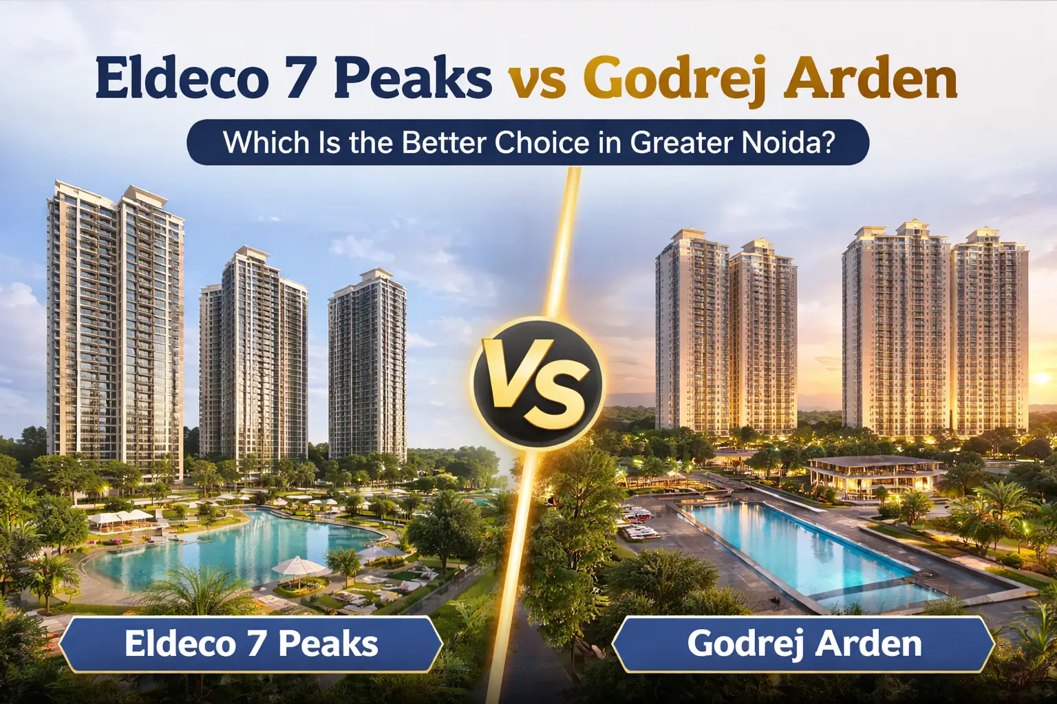Eldeco 7 Peaks vs Godrej Arden – Which Is the Better Choice in Greater Noida